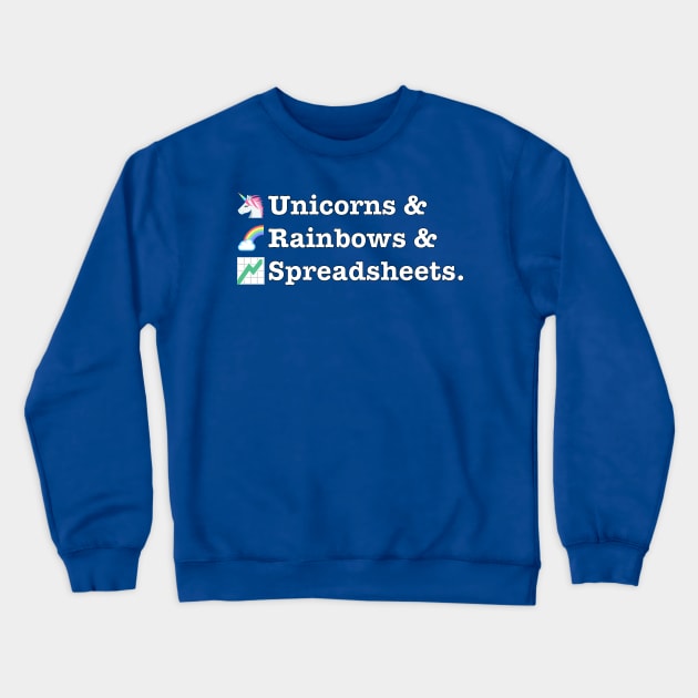 Funny Excel/Spreadsheet: Unicorns, Rainbows Crewneck Sweatshirt by spreadsheetnation